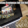 Perhatikan Tentang Keuntungan Judi Slot Online Indonesia